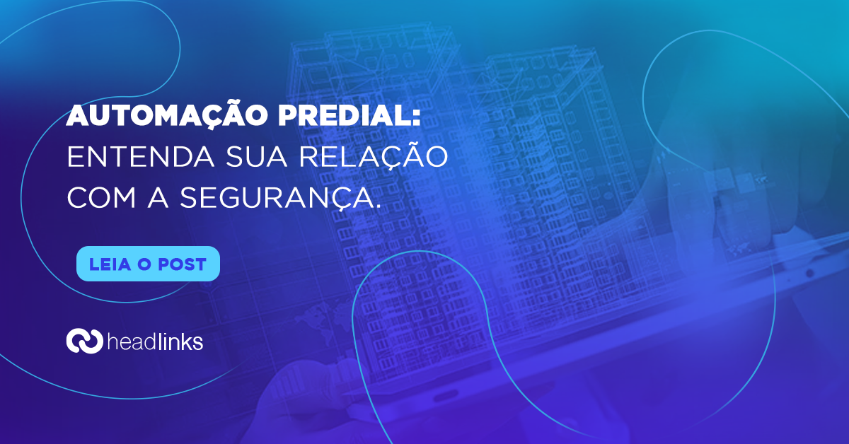 Leia mais sobre o artigo Entenda a relação entre automação predial e segurança