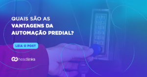 Read more about the article Quais são as vantagens da automação predial?