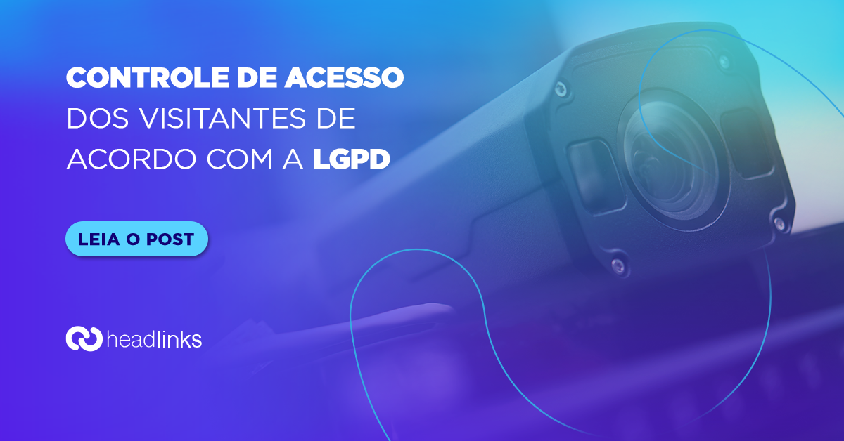 Leia mais sobre o artigo Controle de acesso dos visitantes de acordo com a LGPD