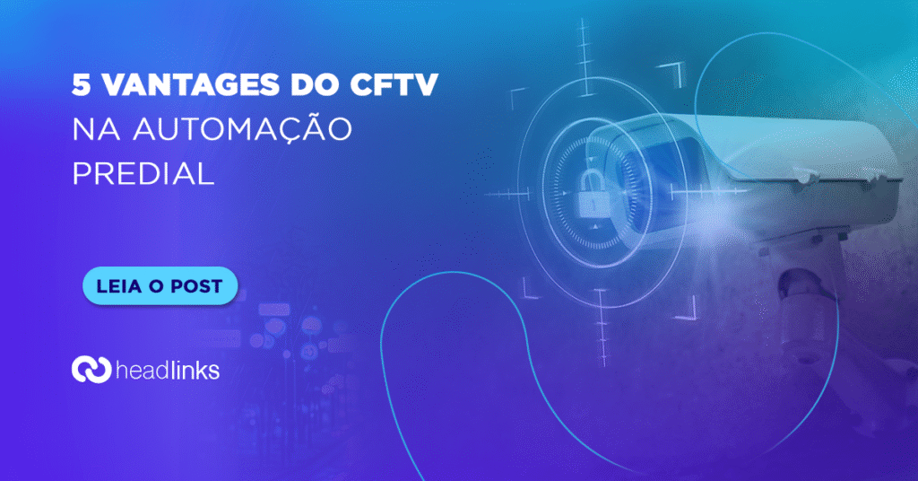 5 vantagens do CFTV no controle de acesso