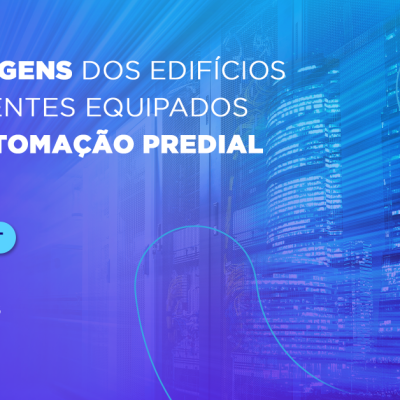 6 vantagens dos edifícios inteligentes equipados com automação predial