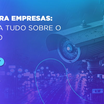 CFTV para Empresas_ entenda tudo sobre o assunto
